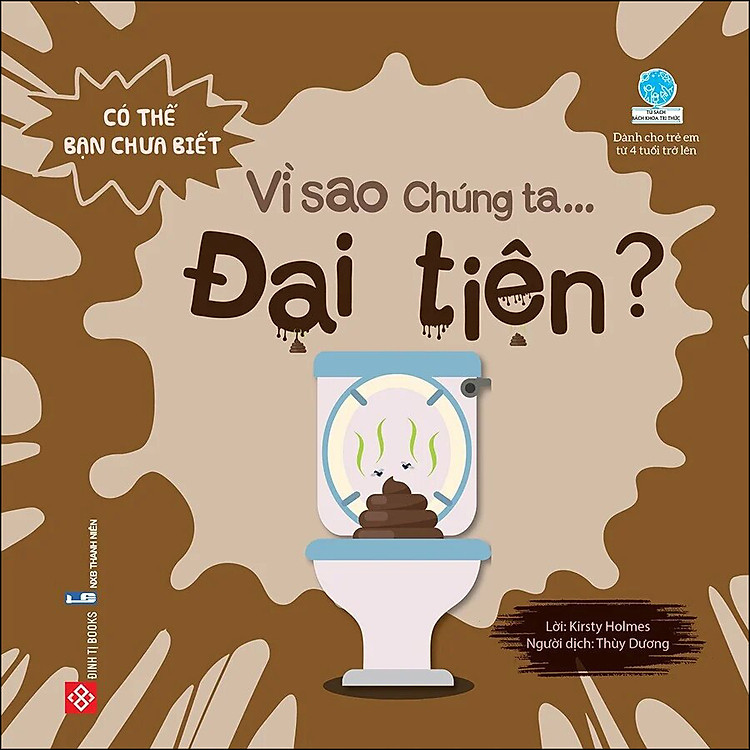 Có Thể Bạn Chưa Biết – Vì Sao Chúng Ta… Đại Tiện?