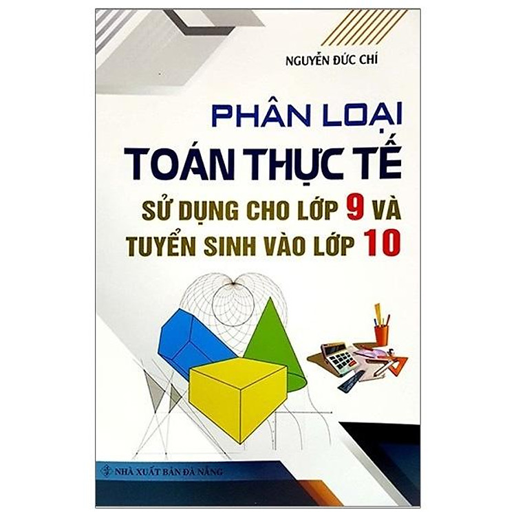 Phân Loại Toán Thực Tế Sử Dụng Cho Lớp 9 Và Tuyển Sinh Vào Lớp 10