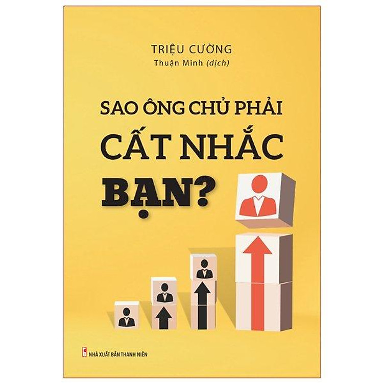 Sao Ông Chủ Phải Cất Nhắc Bạn?