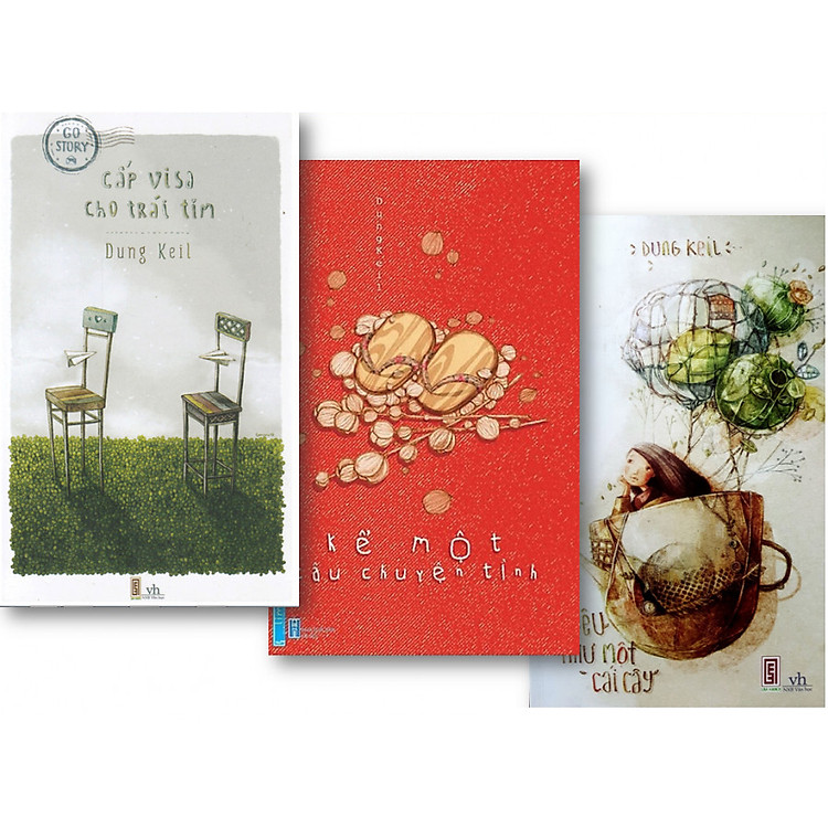 Combo Dung Keil: Cấp Visa cho trái tim + Yêu như một cái cây + Kể một câu chuyện tình