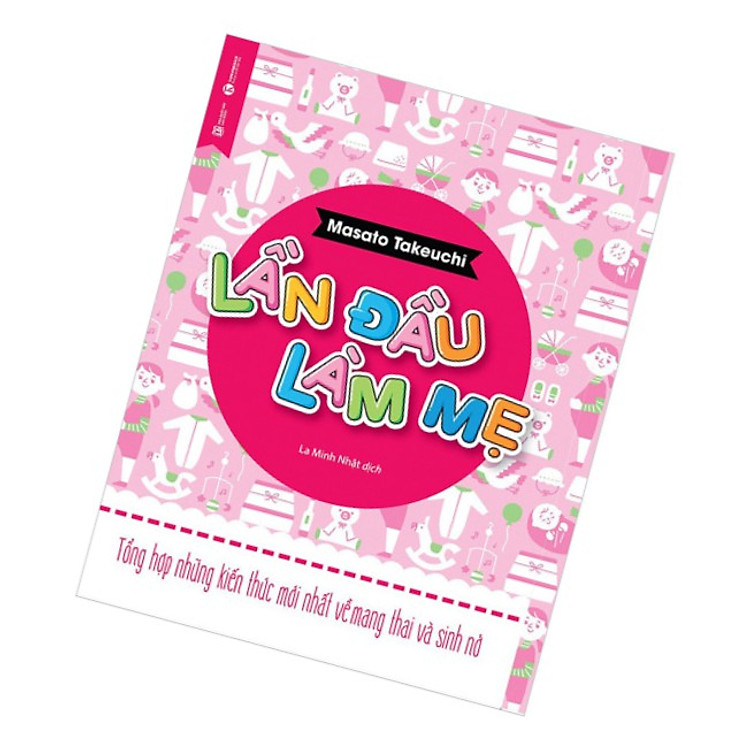 Lần Đầu Làm Mẹ - Cẩm Nang Tổng Hợp Kiến Thức Về Làm Mẹ Và Mang Thai - Ảnh 3