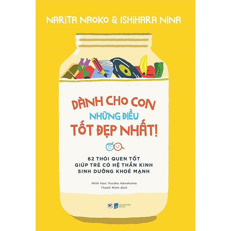 Dành Cho Con Những Điều Tốt Đẹp Nhất – 62 Thói Quen Tốt Giúp Trẻ Có Hệ Thần Kinh Sinh Dưỡng Khỏe Mạnh