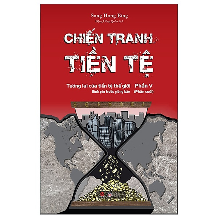 Chiến Tranh Tiền Tệ – Phần V (Phần Cuối)