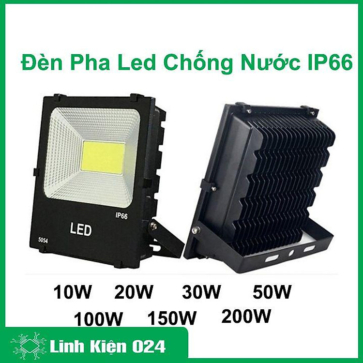 Đèn pha led ngoài trời chống nước chuẩn IP66, đèn pha rọi biển quảng cáo 10W, 20W, 30W, 50W, 100W, 150W, 200W