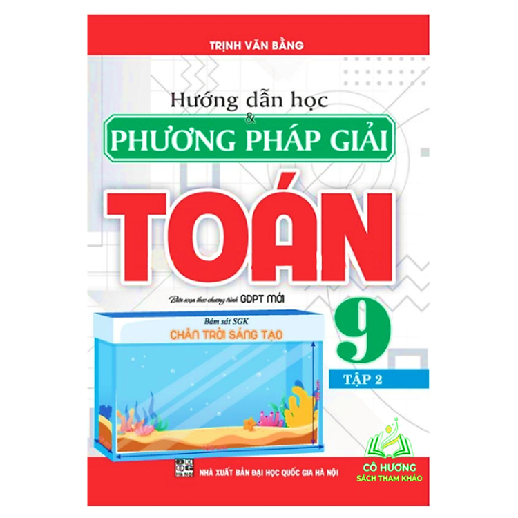 Sách - Hướng dẫn học và phương pháp giải Toán 9 - Tập 2 (bám sát SGK Chân trời sáng tạo)