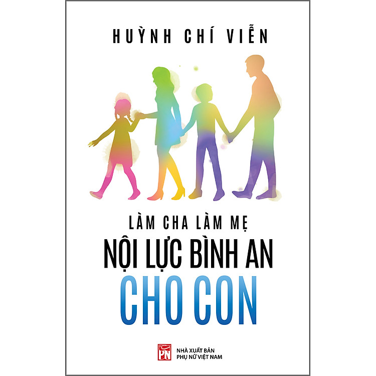 Làm Cha Làm Mẹ – NỘI LỰC BÌNH AN CHO CON