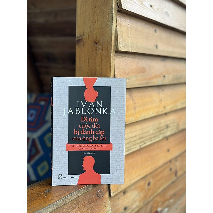ĐI TÌM CUỘC ĐỜI BỊ ĐÁNH CẮP CỦA ÔNG BÀ TÔI