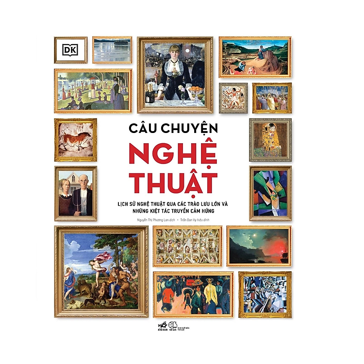 (Bìa cứng in màu toàn bộ) CÂU CHUYỆN NGHỆ THUẬT – DK – Nguyễn Thị Phương Lan dịch – Nhã Nam – NXB Thế giới
