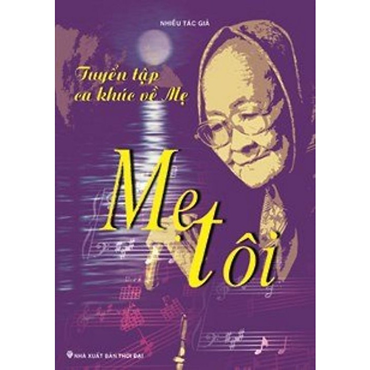 Tuyển Tập Ca Khúc Về Mẹ – Mẹ Tôi