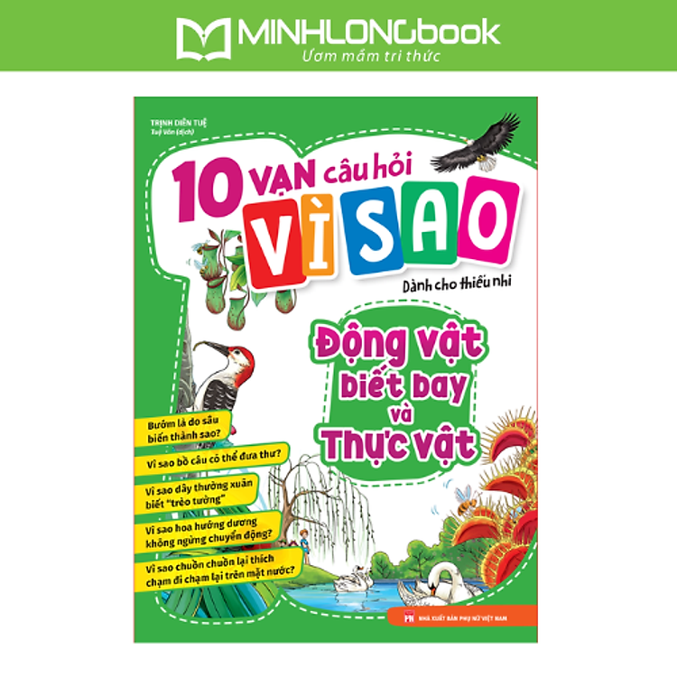 10 Vạn Câu Hỏi Vì Sao – Động Vật Biết Bay Và Thực Vật