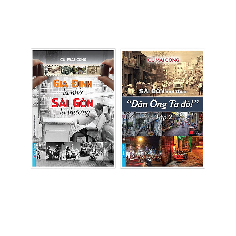 Combo Gia Định Là Nhớ Sài Gòn Là Thương + Sài Gòn Một Thuở - Dân Ông Tạ Đó! - Tập 2 (Bộ 2 Cuốn)_FN