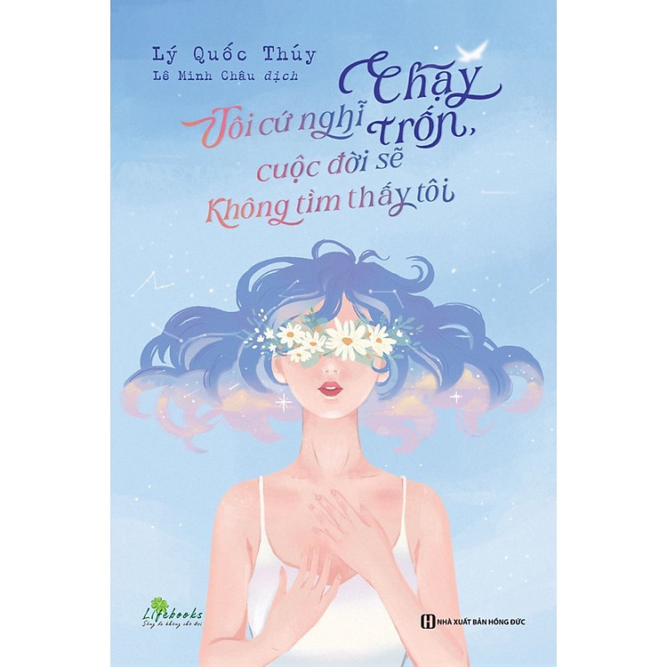 Tôi Cứ Nghĩ Chạy Trốn, Cuộc Đời Sẽ Không Tìm Thấy Tôi