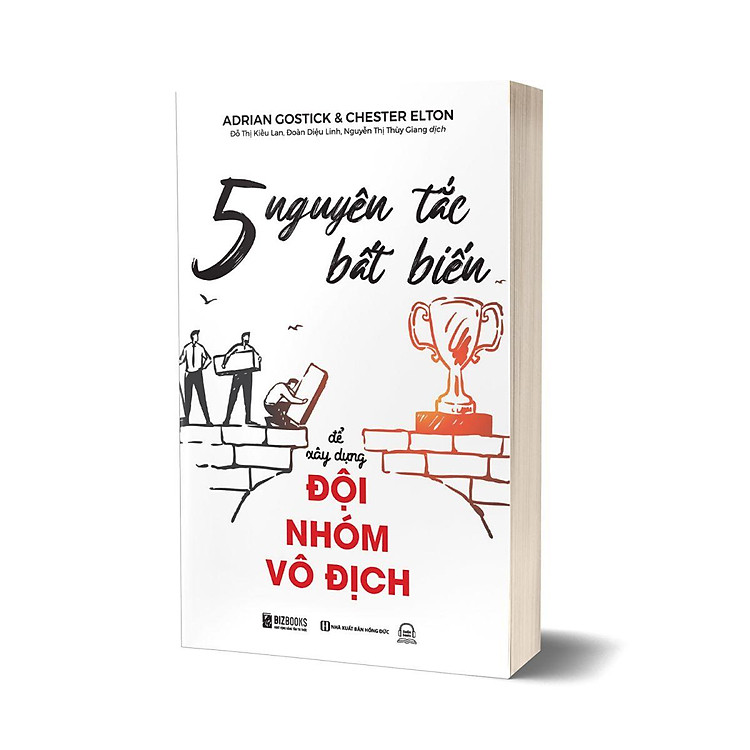 5 Nguyên Tắc Bất Biến Để Xây Dựng Đội Nhóm Vô Địch