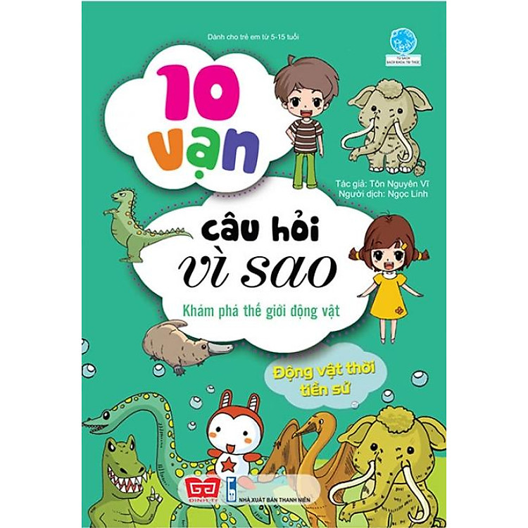 10 Vạn Câu Hỏi Vì Sao – Khám Phá Thế Giới Động Vật