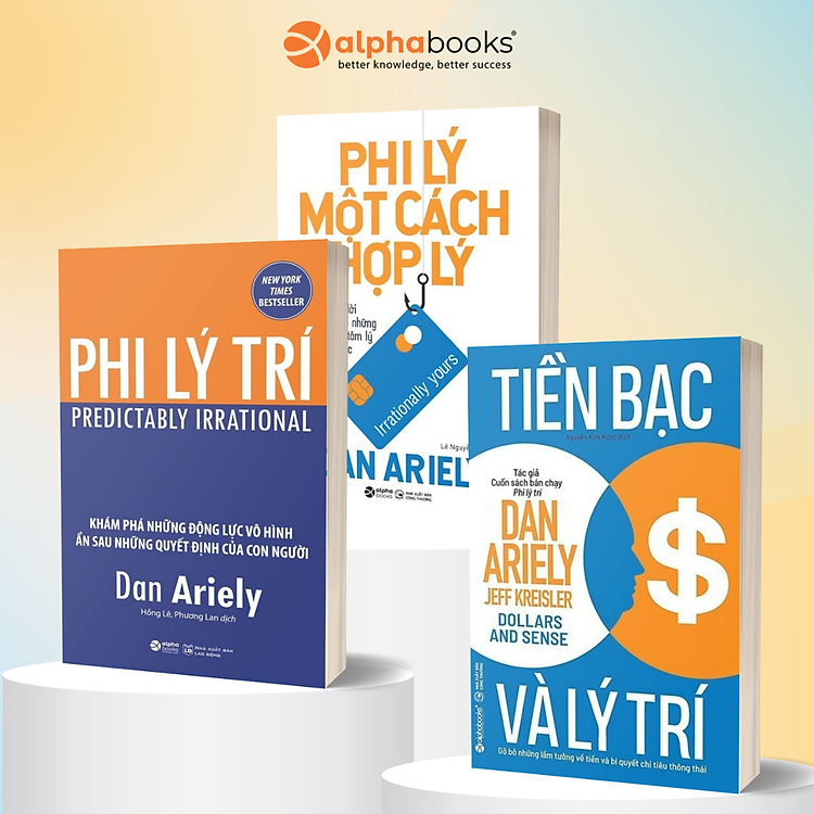 Bộ Sách Tính Sáng Tạo - Dan Ariely: Phi Lý Trí + Phi Lý Một Cách Hợp Lý + Tiền Bạc Và Lý Trí