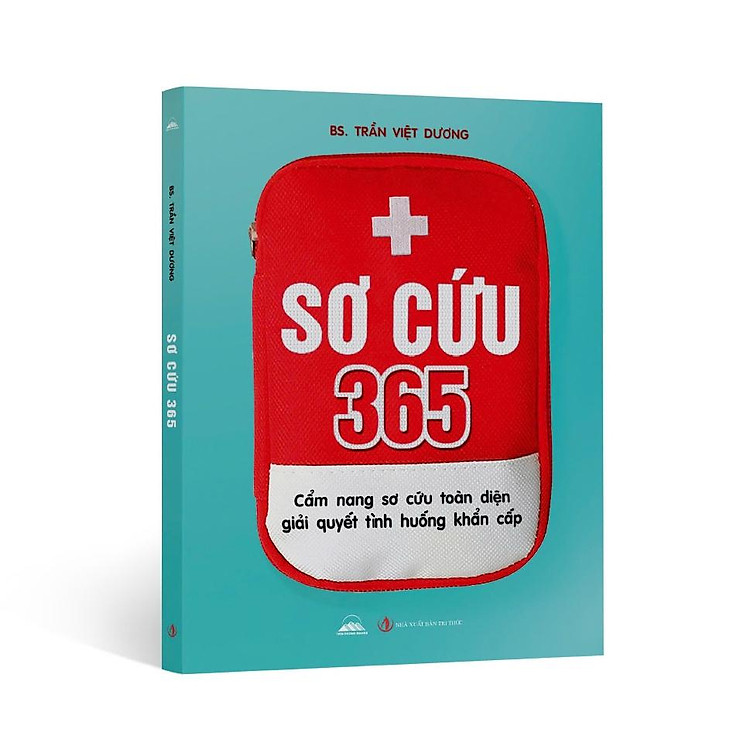 Sơ Cứu 365 – Cẩm Nang Sơ Cứu Toàn Diện Giải Quyết Tình Huống Khẩn Cấp