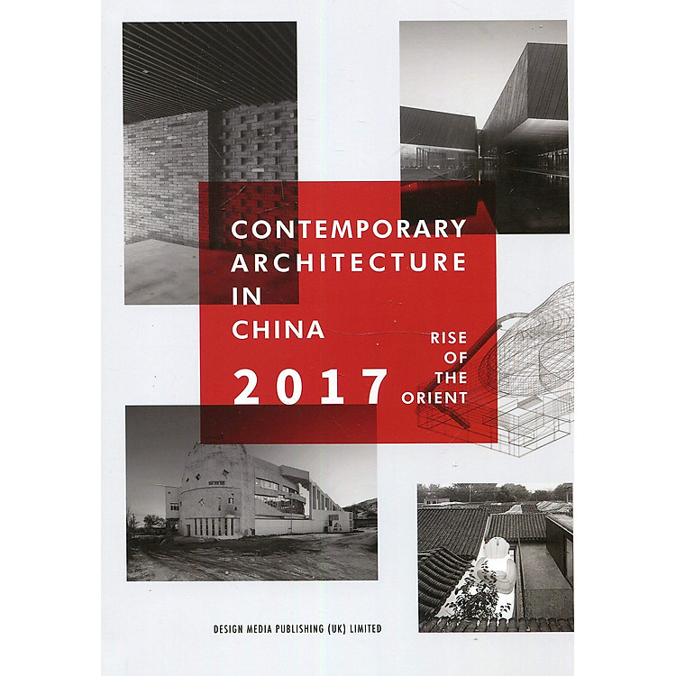 Contemporary Architecture in China: Rise of the Orient 2017