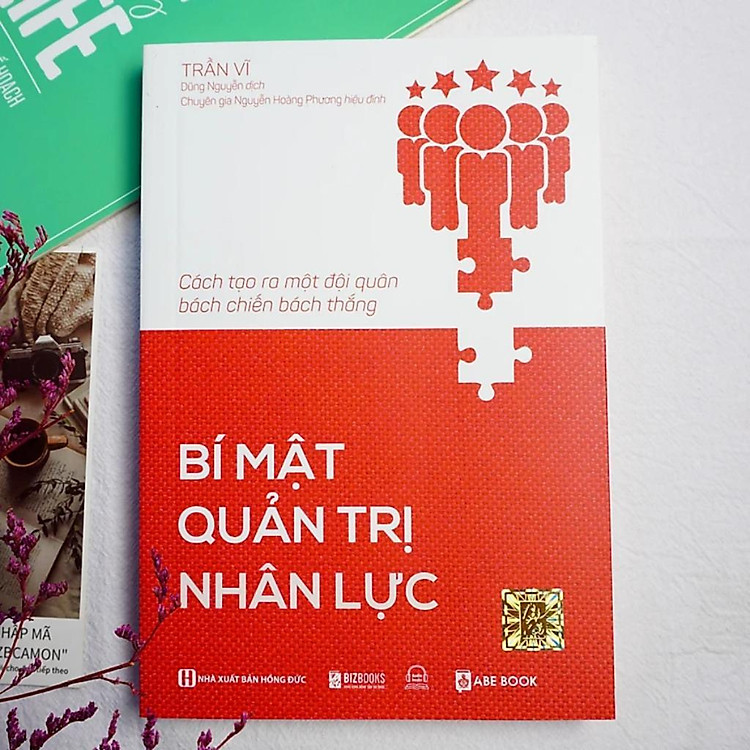 Bí Mật Quản Trị Nhân Lực – Cách Tạo Ra Một Đội Quân Bách Chiến Bách Thắng - Ảnh 2