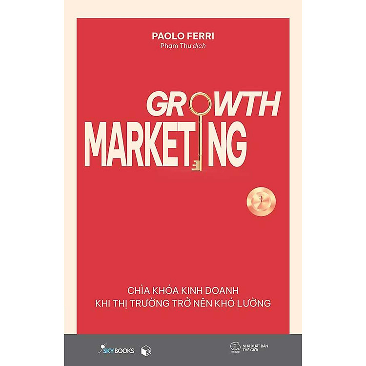 Growth Marketing – Chìa Khóa Kinh Doanh Khi Thị Trường Trở Nên Khó Lường