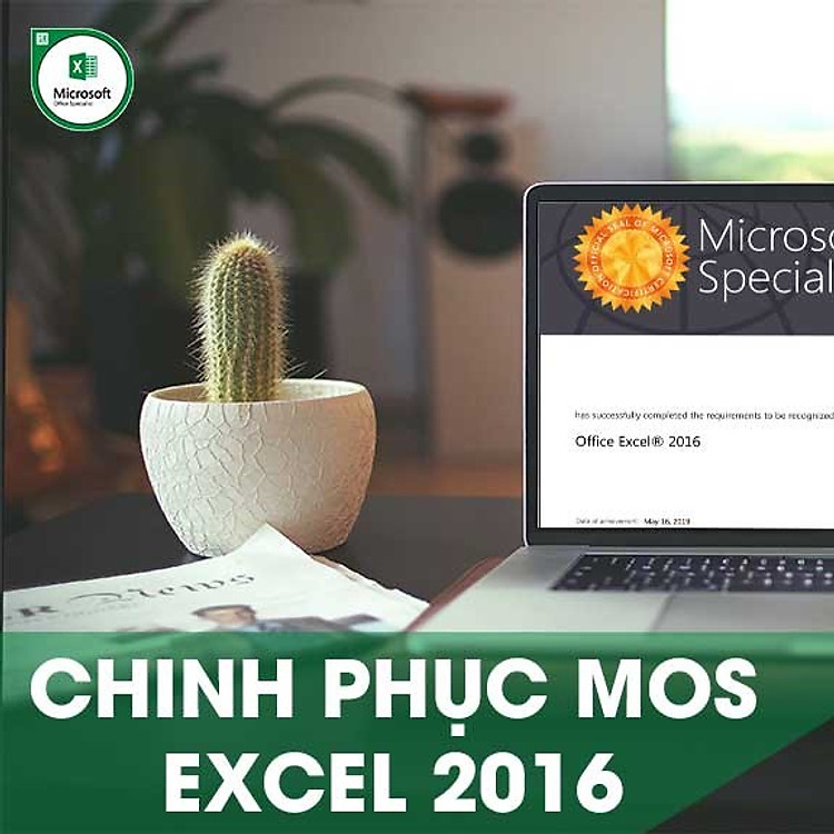 Khóa học online Chinh phục chứng chỉ MOS EXCEL 2016 Tin học Cộng