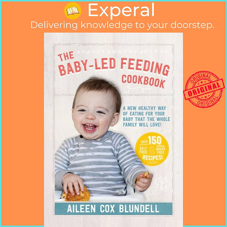 Sách - The Baby-Led Feeding Cookbook - A new healthy way of eating for yo by Aileen Cox Blun (UK edition, hardcover)