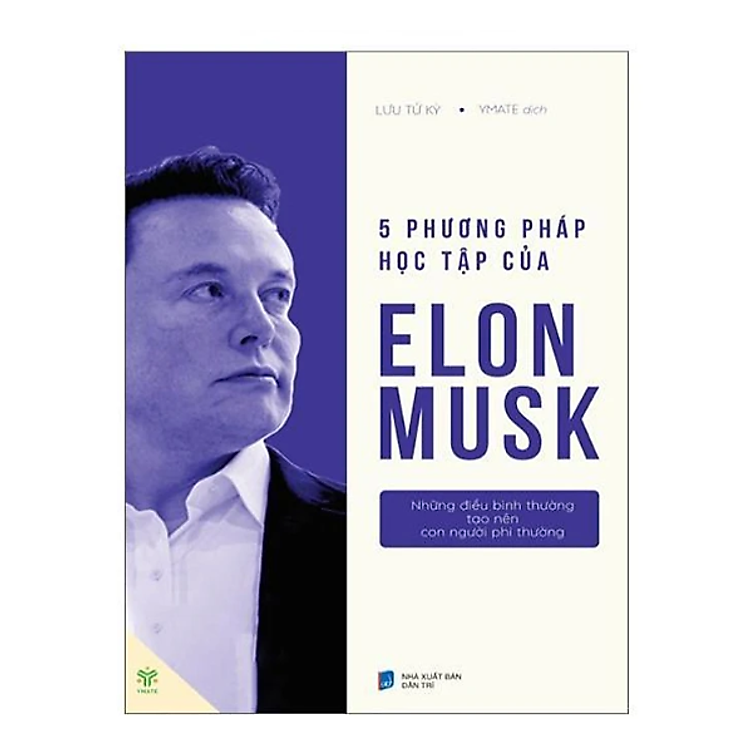 Năm Phương Pháp Học Tập Của Elon Musk – Những Điều Bình Thường Tạo Nên Con Người Phi Thường