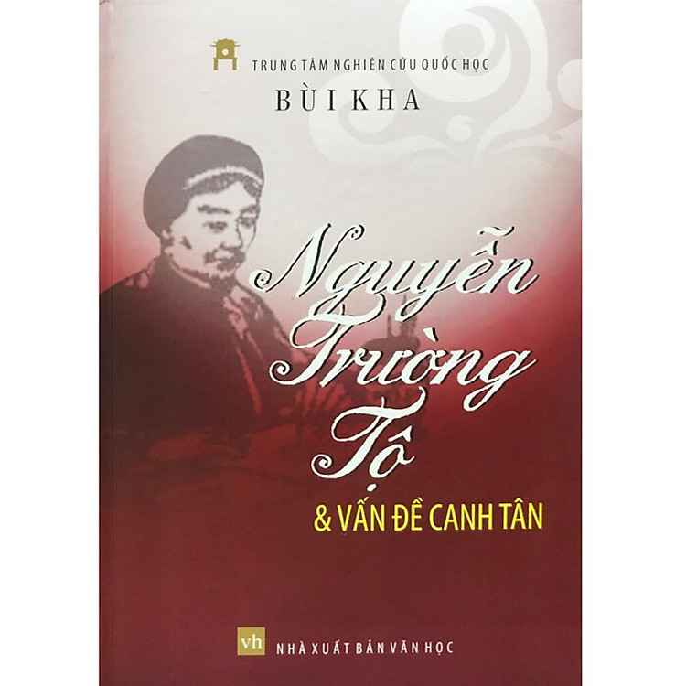bìa cứng - NGUYỄN TRƯỜNG TỘ VÀ VẤN ĐỀ CANH TÂN - BÌA CỨNG (Bùi Kha - Trung Tâm Nghiên Cứu Quốc Học)