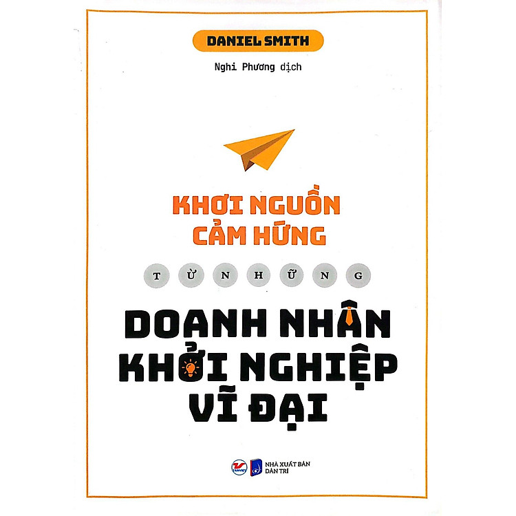 Khơi Nguồn Cảm Hứng Từ Những Doanh Nhân Khởi Nghiệp Vĩ Đại - Ảnh 2