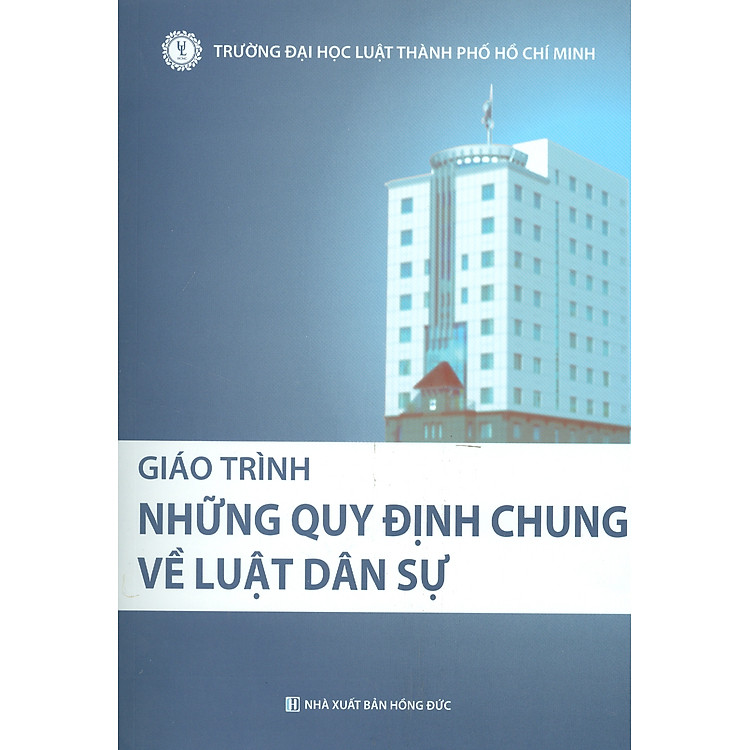 Giáo Trình NHỮNG QUY ĐỊNH CHUNG VỀ LUẬT DÂN SỰ