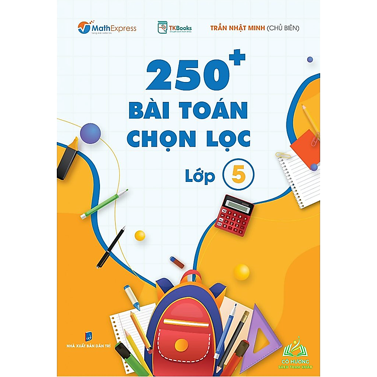 250 Bài Toán Chọn Lọc Lớp 5 – Cùng Con Chinh Phục Môn Toán