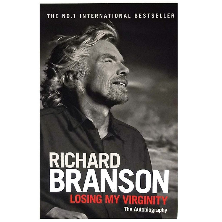 Sách Losing My Virginity: How I Survived, Had Fun, And Made A Fortune By Doing Business My Way