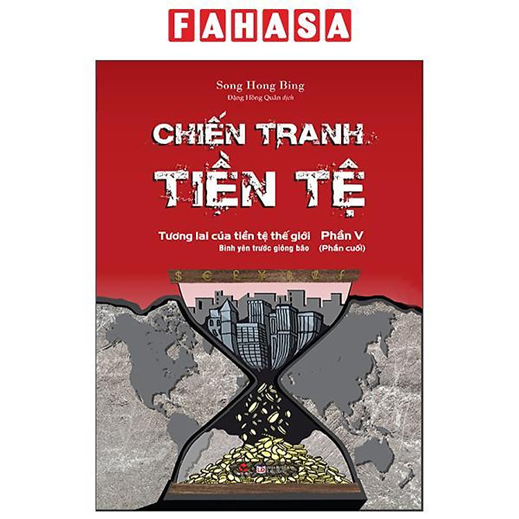 Chiến Tranh Tiền Tệ - Phần V (Phần Cuối)
