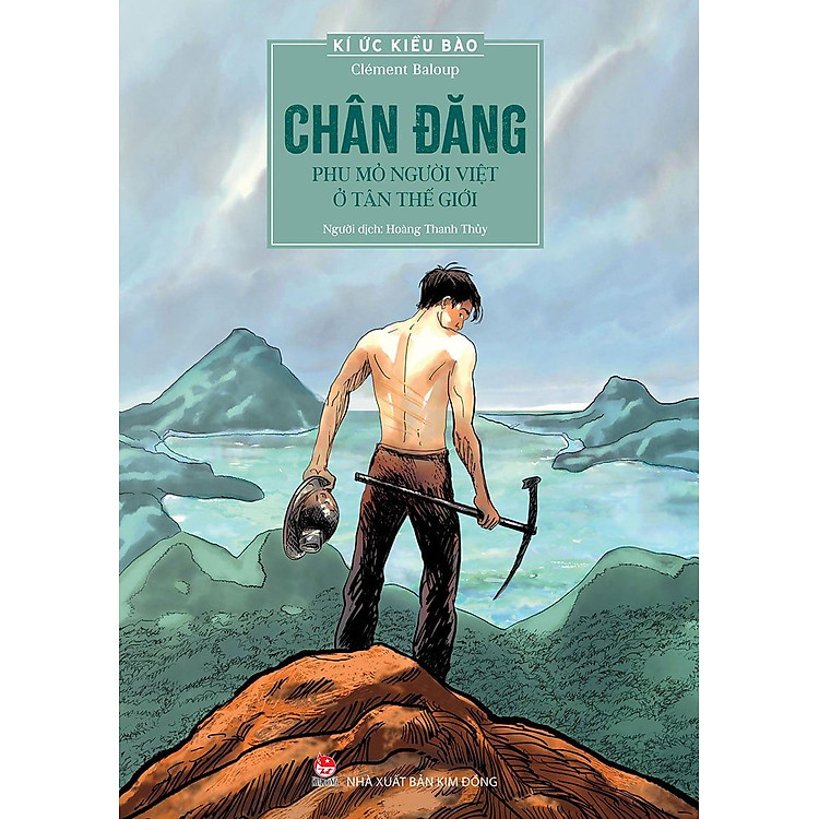 Kí ức kiều bào – Chân đăng – Phu mỏ người Việt ở Tân Thế Giới (truyện tranh lịch sử)