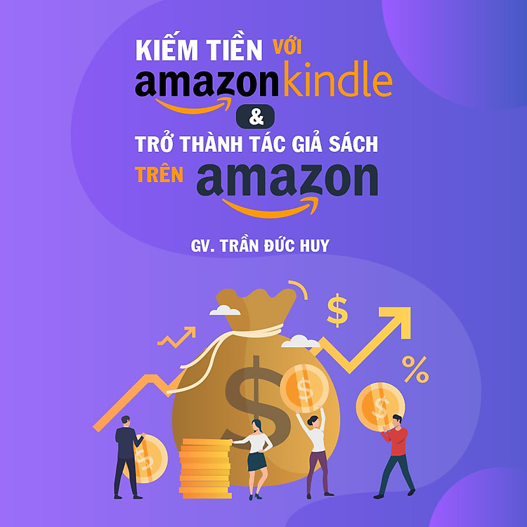 Kiếm tiền với amazon kindle và trở thành tác giả sách trên amazon