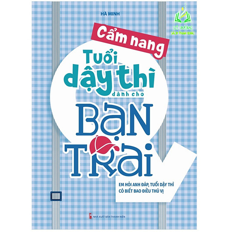 Cẩm Nang Tuổi Dậy Thì Dành Cho Bạn Trai (Tái Bản)