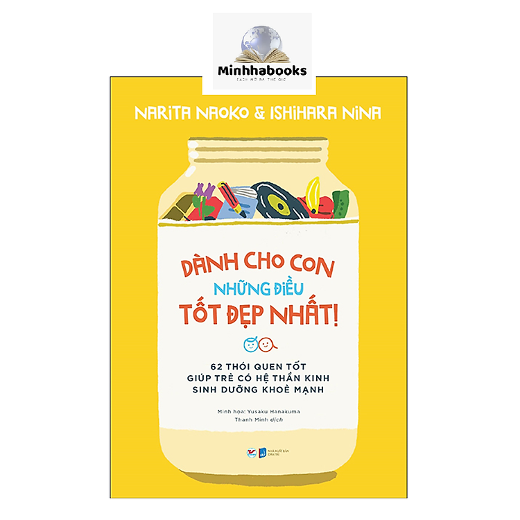 Dành Cho Con Những Điều Tốt Đẹp Nhất - 62 Thói Quen Tốt Giúp Trẻ Có Hệ Thần Kinh Sinh Dưỡng Khỏe Mạnh