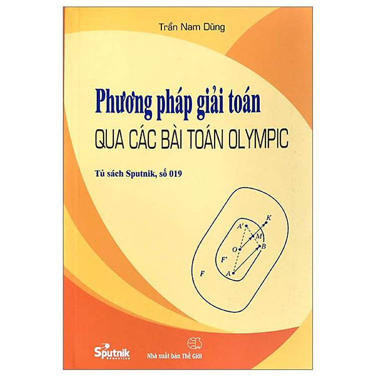 Phương Pháp Giải Toán Qua Các Bài Toán Olympic (Tái Bản 2023)