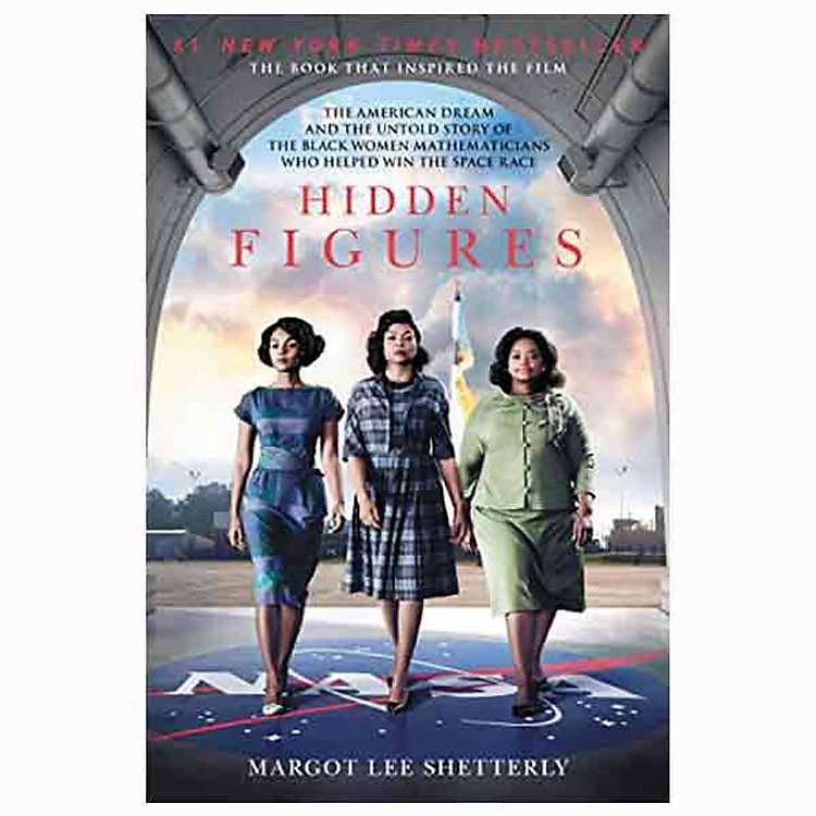 Hidden Figures: The American Dream and the Untold Story of the Black Women Mathematicians Who Helped Win the Space Race