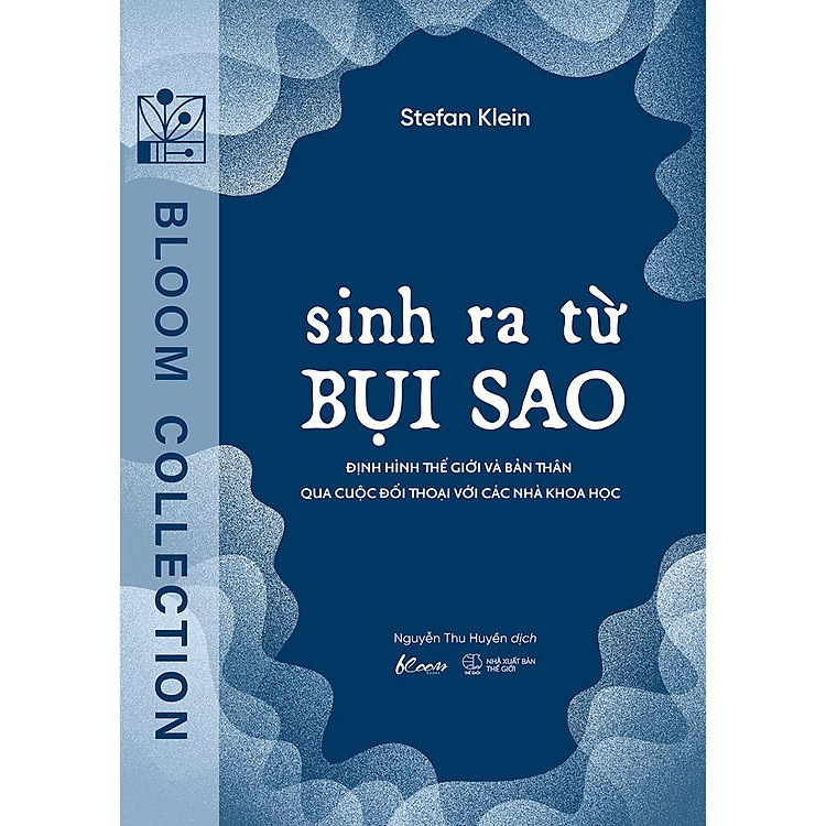 Sinh Ra Từ BỤI SAO: Định Hình Thế Giới Và Bản Thân Qua Cuộc Đối Thoại Với Các Nhà Khoa Học