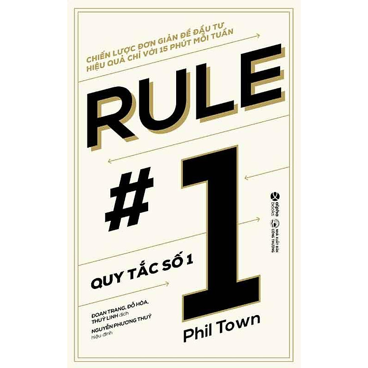 Rule #1 – Quy Tắc Số 1: Chiến Lược Đơn Giản Để Đầu Tư Hiệu Quả Chỉ Với 15 Phút Mỗi Tuần