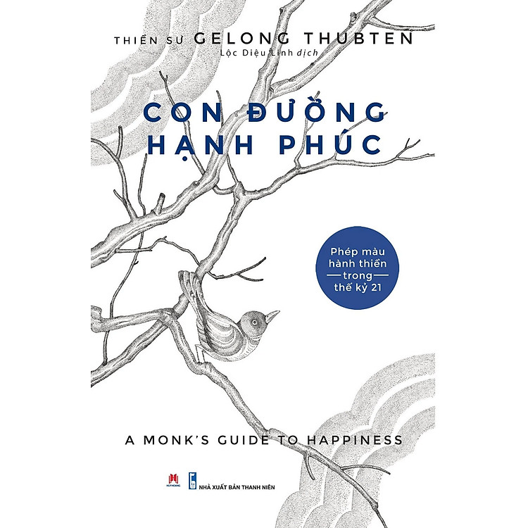 CON ĐƯỜNG HẠNH PHÚC - Thiền sư Gelong Thubten - Lộc Diệu Linh dịch - Huy Hoàng - NXB Thanh Niên
