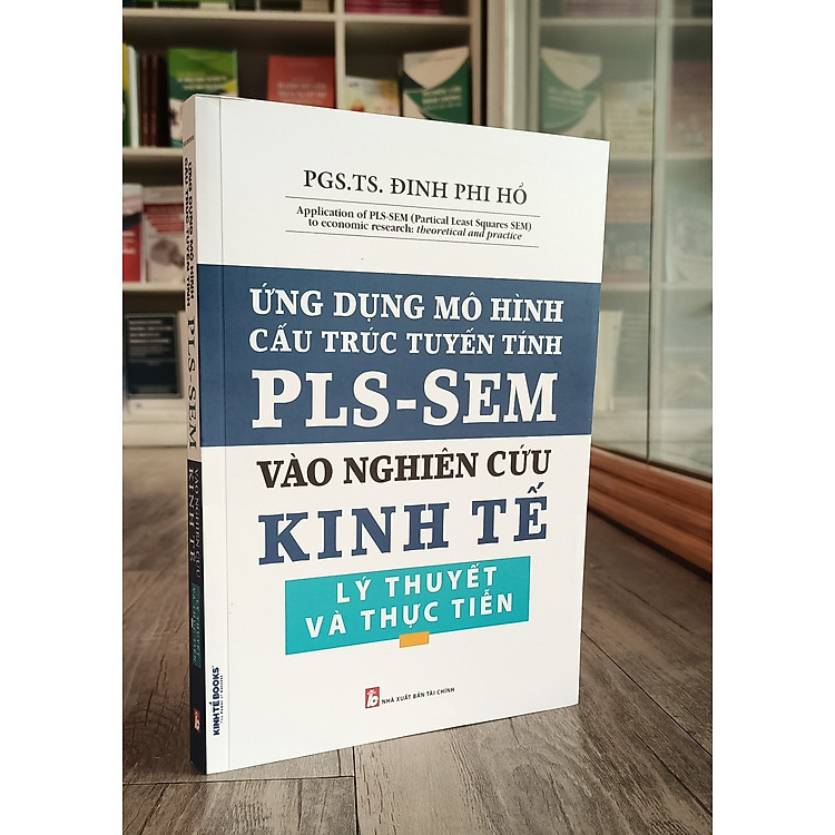 Ứng dụng mô hình cấu trúc tuyến tính PLS-SEM vào nghiên cứu kinh tế lý thuyết và thực tiễn - Ảnh 4