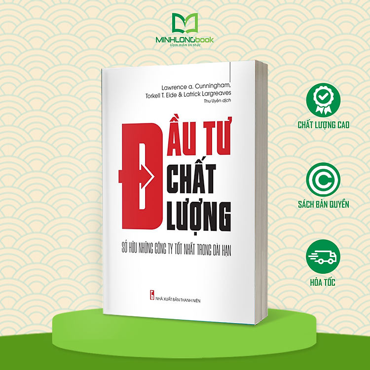 Đầu Tư Chất Lượng - Sở Hữu Những Công Ty Tốt Nhất Trong Dài Hạn - Ảnh 2