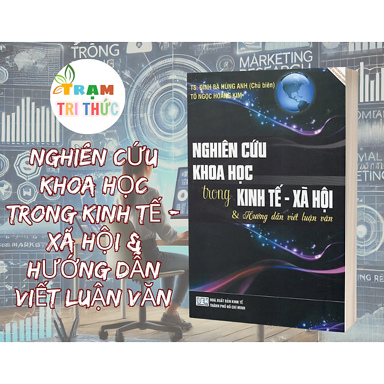 Nghiên Cứu Khoa Học Trong Kinh Tế – Xã Hội