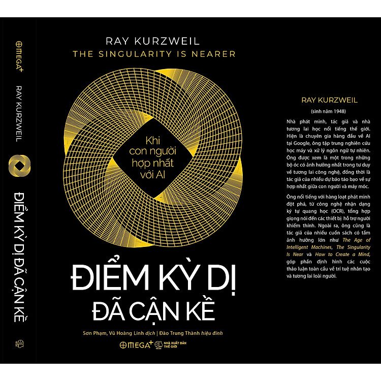 ĐIỂM KỲ DỊ ĐÃ CẬN KỀ - Khi Con Người Hợp Nhất Với AI - Ray Kurzweil – Omega Plus