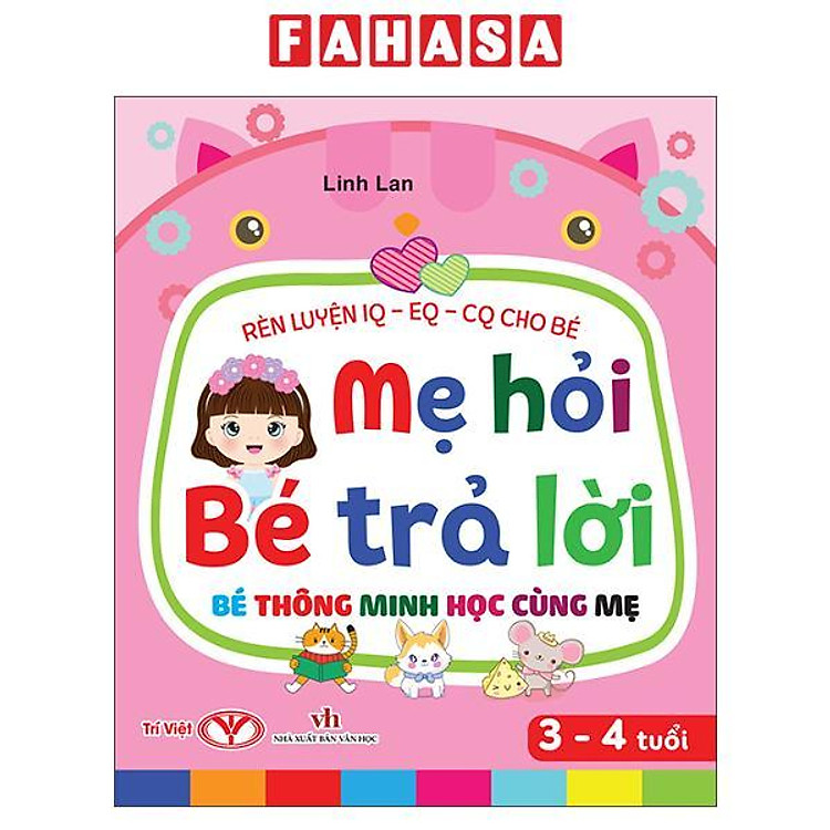Sách - Sách Rèn Luyện IQ-EQ-CQ Cho Bé - Mẹ Hỏi Bé Trả Lời - Bé Thông Minh Học Cùng Mẹ - Dành Cho Bé - Bìa Cứng