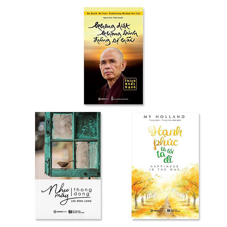 Combo 3 cuốn: Không Diệt Không Sinh Đừng Sợ Hãi, Hạnh Phúc Là Lối Ta Đi, Như Mây Thong Dong