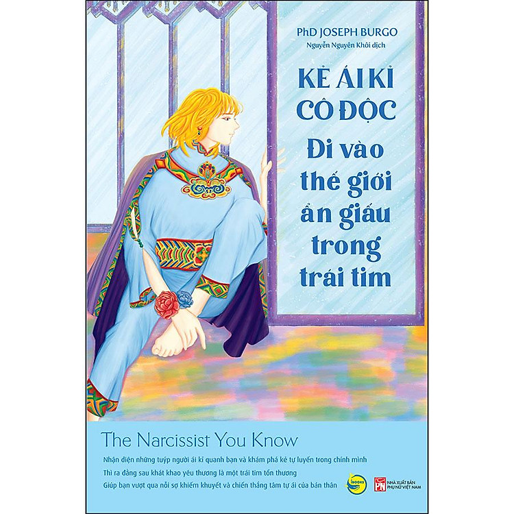 Sách Kẻ Ái Kỉ Cô Độc - Đi Vào Thế Giới Ẩn Giấu Trong Trái Tim (The Narcissist You Know)