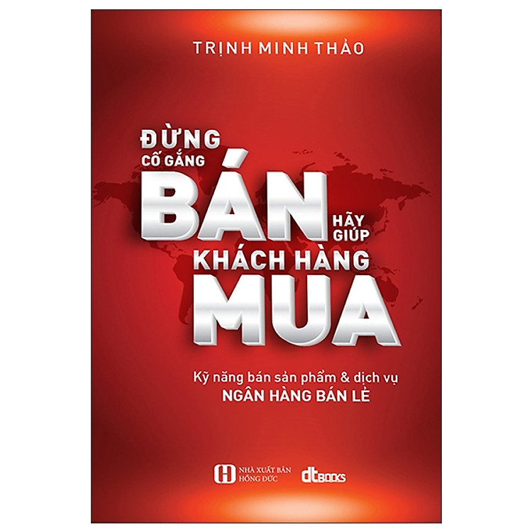 Đừng Cố Gắng Bán – Hãy Giúp Khách Hàng Mua (2022)
