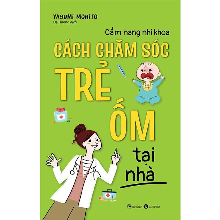 Cẩm Nang Nhi Khoa – Cách Chăm Sóc Trẻ Ốm Tại Nhà